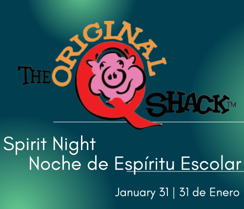Q Shack Logo can be seen; text states: "Spirit Night; Noche de Espiritu Escolar; January 31; 31 de Enero"